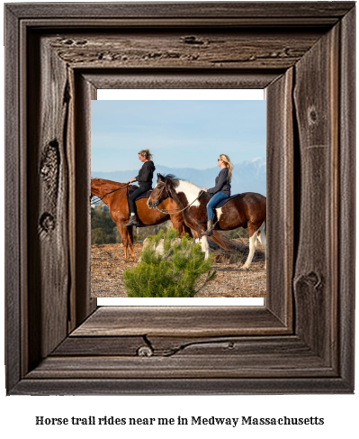 horse trail rides near me in Medway, Massachusetts